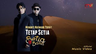 Setia Band  Tetap Setia Official Music Video [upl. by Kokaras]