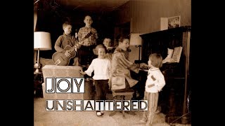 Joy UnShatttered [upl. by Jahdiel]