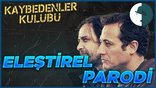 Kaybedenler Kulübü  Eleştirel Parodi [upl. by Phene]