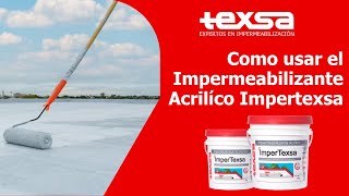 ¿Cómo aplicar el impermeabilizante acrilico Impertexsa Con Texsa sea un experto [upl. by Emil443]