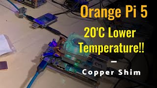 Orange Pi 5 Copper Shim 20C Temperature Drop [upl. by Noirod434]