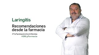 Laringitis recomendaciones desde la farmacia  Tu Farmacéutico Informa ORL [upl. by Pedroza]