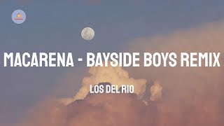 Los Del Rio  Macarena  Bayside Boys Remix Lyric Video [upl. by Alexandra]