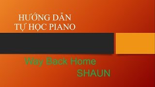 Hướng dẫn Way back home Piano [upl. by Eisseb457]