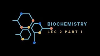 Biochemistry lec2 part 1  بايو نظري الجزء الاول من المحاضرة الثانية [upl. by Norvol]