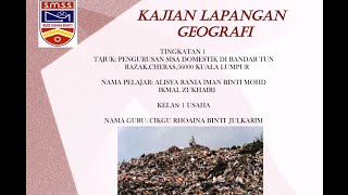 KERJA LAPANGAN GEOGRAFI TINGKATAN 1 BAB 13 SISA DOMESTIK BANDAR TUN RAZAK CHERAS KL [upl. by Ramsey]