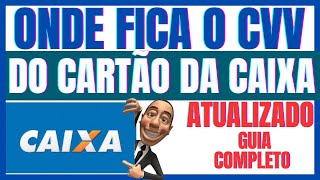 ✅ONDE FICA O CVV DO CARTÃO DA CAIXA  CVV DO CARTÃO DA CAIXA [upl. by Gentilis]