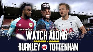 Burnley 10 Tottenham  LIVE Watch Along With Expressions [upl. by Luthanen]