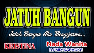 Jatuh Bangun Remix Karaoke Kristina Meggy Z HD Audio Nada Wanita [upl. by Hawkie]