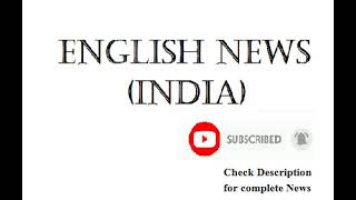 News Headlines India 301020240716 AM GMT530 [upl. by Thornie857]