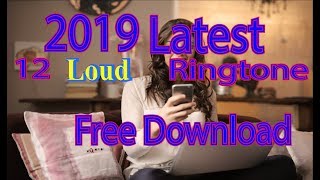 2019 Latest 12 Loud Ringtone Genre from 2000 2019 Free Download हिंदी hindi [upl. by Catherin379]