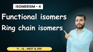 Isomerism organic chemistry  Class 11 L04  Functional Isomers  Ring Chain Isomers  NEET  JEE [upl. by Anelec]