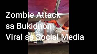 Zombie Attack sa Bukidnon Viral Video [upl. by Timmy]