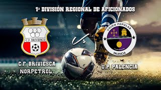 🔴EN DIRECTO CF BRIVIESCA NORPETROL  UP PALENCIA 1ªDiv Reg de Aficionados [upl. by Ynohtona]