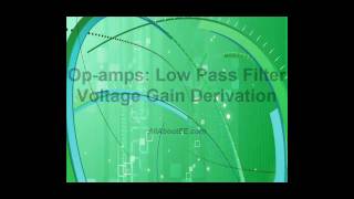 Opamps 5 Low Pass Filter Voltage Gain Derivation [upl. by Thurlow]