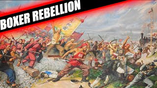 THE BOXER REBELLION EXPLAINED  BOXER REBELLION DOCUMENTARY [upl. by Elyag812]