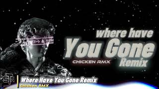 NHẠC HOT TIKTOK  WHERE HAVE YOU GONE REMIX  CHICKEN RMX 🎶 NHẠC HOT TREND TIKTOK 🎧 [upl. by Cassaundra740]