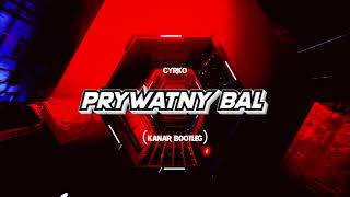 Cyrko  Prywatny bal KANAR Bootleg [upl. by Keslie]