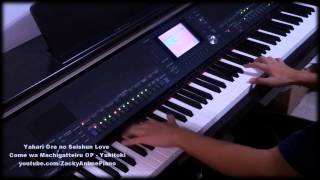 Yahari Ore no Seishun Love Come wa Machigatteiru OP  Yukitoki ユキトキ  Piano arrangement [upl. by Edla]