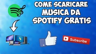 COME SCARICARE MUSICA DA SPOTIFY 2017 ITA [upl. by Charo]