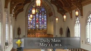 Daily Mass Thursday 12 May 2016 [upl. by Sinaj982]