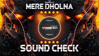 MERE DHOLNA SUN  मेरे ढोलना सुन TABLA HIGH BASS  SOUND CHECK  DJ YOGESH SHEJULKAR [upl. by Wilton88]