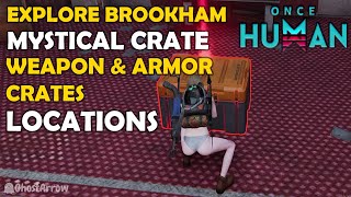 Once Human  Explore Brookham Guide  Mystical Weapon and Armor Crates Locations [upl. by Herve]