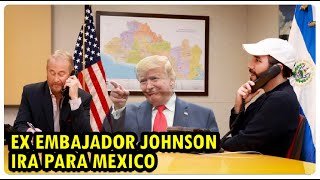 Ex embajador Johnson en El Salvador es nominado para embajada de México [upl. by Anabahs]