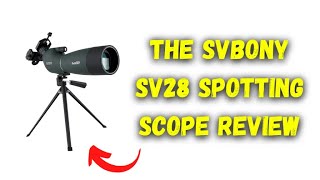 Svbony SV28  A Detailed Spotting Scope Review [upl. by Leahcimnhoj224]