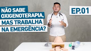 TRABALHA NA EMERGÊNCIA E NÃO SABE OXIGENOTERAPIA EP01 [upl. by Moser]