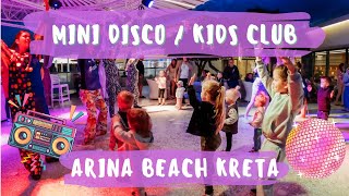 MINI DISCO🪩 KIDS CLUB💃🏻 ARINA BEACH RESORT KRETA [upl. by Swarts530]