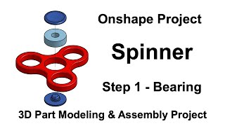 Onshape Project  Spinner  Step 1  Create the Bearing [upl. by Lexa]