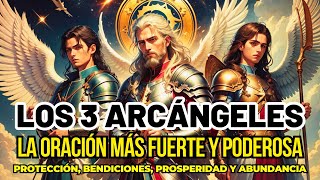 LA ORACIÓN A LOS 3 ARCÁNGELES MÁS PODEROSA Y FUERTE SAN MIGUEL SAN RAFAEL Y SAN GABRIEL  RIQUEZA💰 [upl. by Yul]