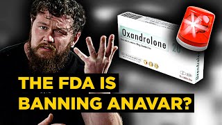 Anavar is GETTING BANNED by the FDA  The quotSAFESTquot Oral Steroid is Now ILLEGAL [upl. by Arlette]