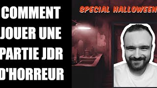 COMMENT JOUER UNE PARTIE JDR DHORREUR [upl. by Ile649]