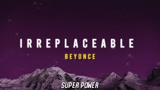 Beyoncé  Irreplaceable Lyrics [upl. by Zhang905]