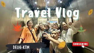 VLOG30  DELHI AND BACK TO KTM [upl. by Namas]