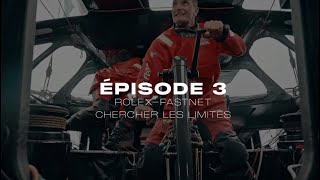 𝗟𝗮 𝗾𝘂𝗲̂𝘁𝗲 𝗱𝘂𝗻𝗲 𝘃𝗶𝗲  quotRolexFastnet  Chercher les limitesquot  Episode 3 [upl. by Chenee]