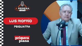 LUIS RIOFRÍO PSIQUIATRA [upl. by Eugaet]