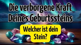 Die verborgene Kraft Deines Geburtssteins Welcher ist dein Stein [upl. by Luby683]