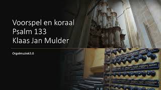 Nieuwe Improvisatie Klaas Jan Mulder psalm 133 Sweelinq Kampen Bovenkerk Hinsz orgel [upl. by Simonne541]