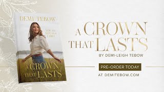 A Crown That Lasts by DemiLeigh Tebow [upl. by Mailiw]