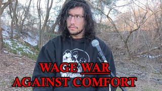 Wage War Against Comfort Mental Health for the Modern Man [upl. by Ecidna]