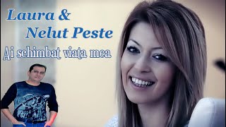 Laura amp Nelut Peste❌Ai schimbat viata mea ❤️❤️❤️♫  Oficial Video ♫ [upl. by Fontana]