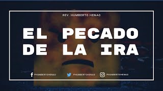 El pecado de la Ira  Rev Humberto Henao► [upl. by Aihtebat]