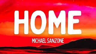 Michael Sanzone  HOME Lyrics [upl. by Nicky]