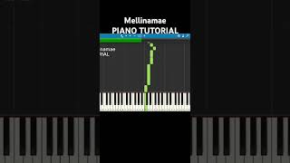 Mellinamae Piano Tutorial [upl. by Reichert]