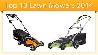 Top 10 Lawn Mowers 2014  Review [upl. by Chemar823]