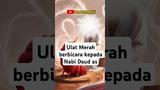 Kisah Ulat Merah Dan Nabi Daud alaihissalam islam islamic dakwah [upl. by Deva]