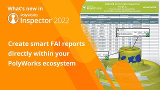 Whats new in PolyWorks 2022  Create Smart FAI Report [upl. by Draillih]